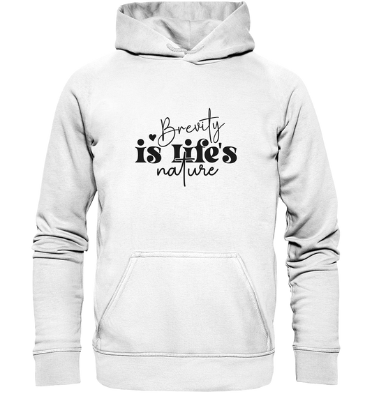 Brevity is Life’s Nature - Basic Unisex Hoodie