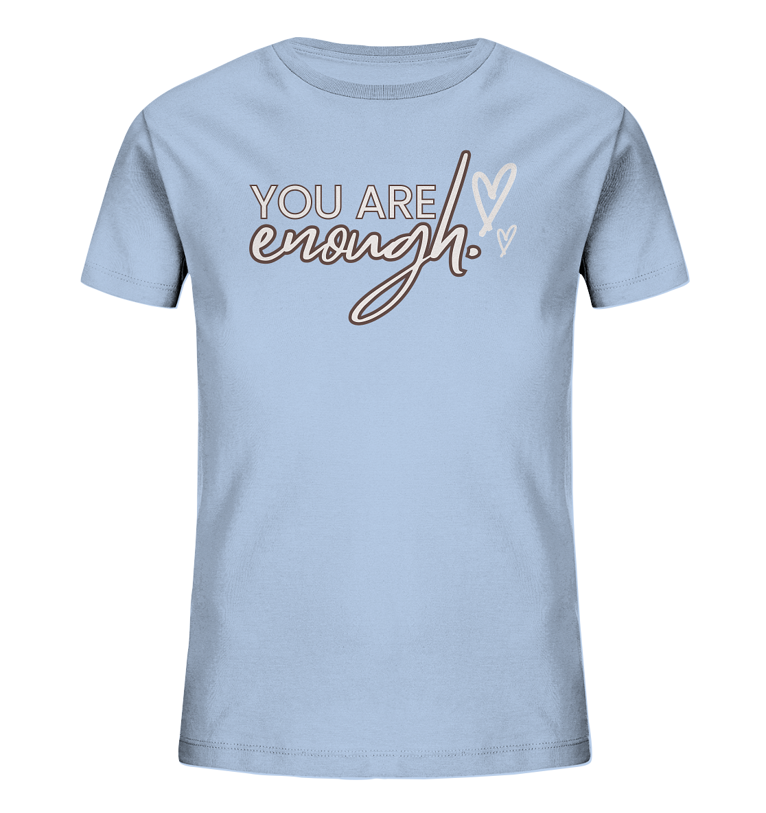 You Are Enough - Kids Organic Shirt