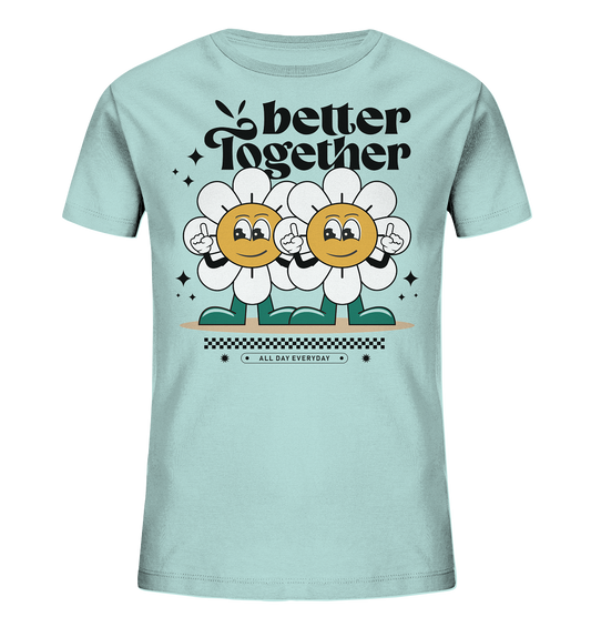 Better Together - Fun Vibes Collection - Kids Organic Shirt