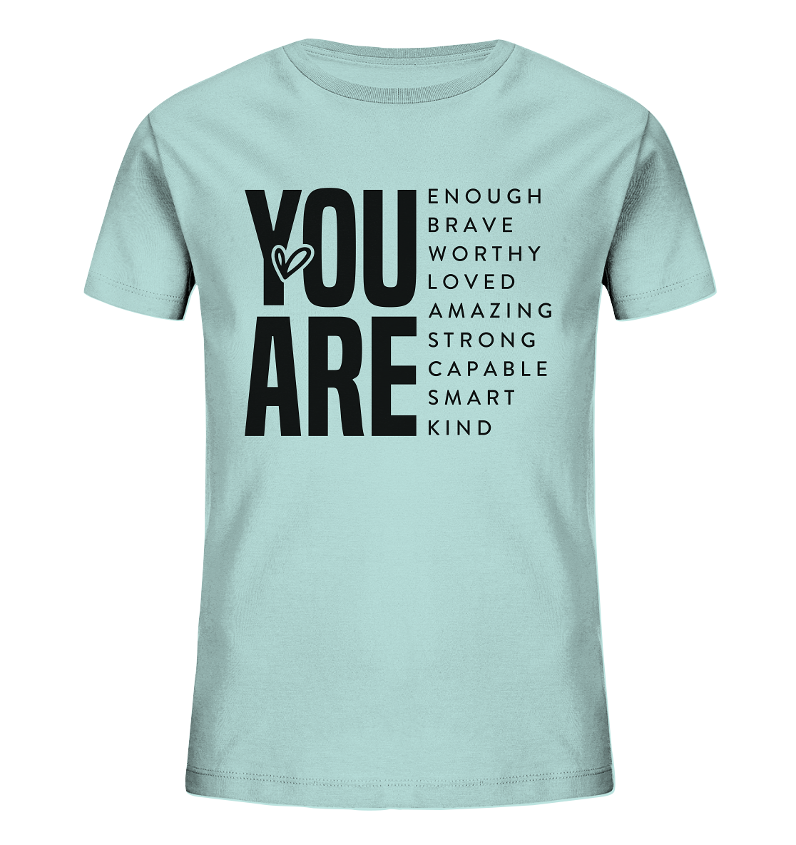 YOU ARE - Empowerment T-Shirt - Kids Organic Shirt