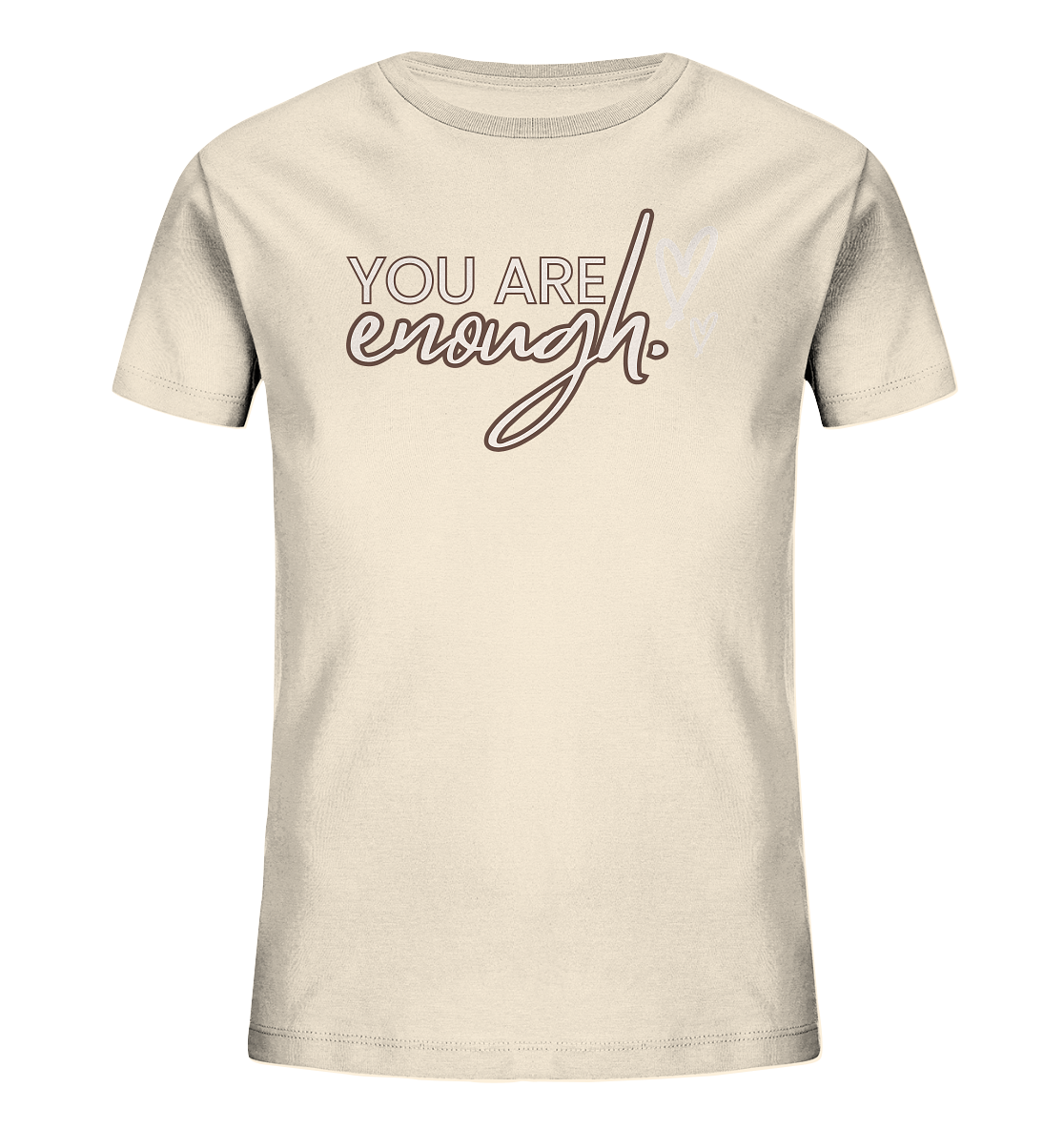 You Are Enough - Kids Organic Shirt