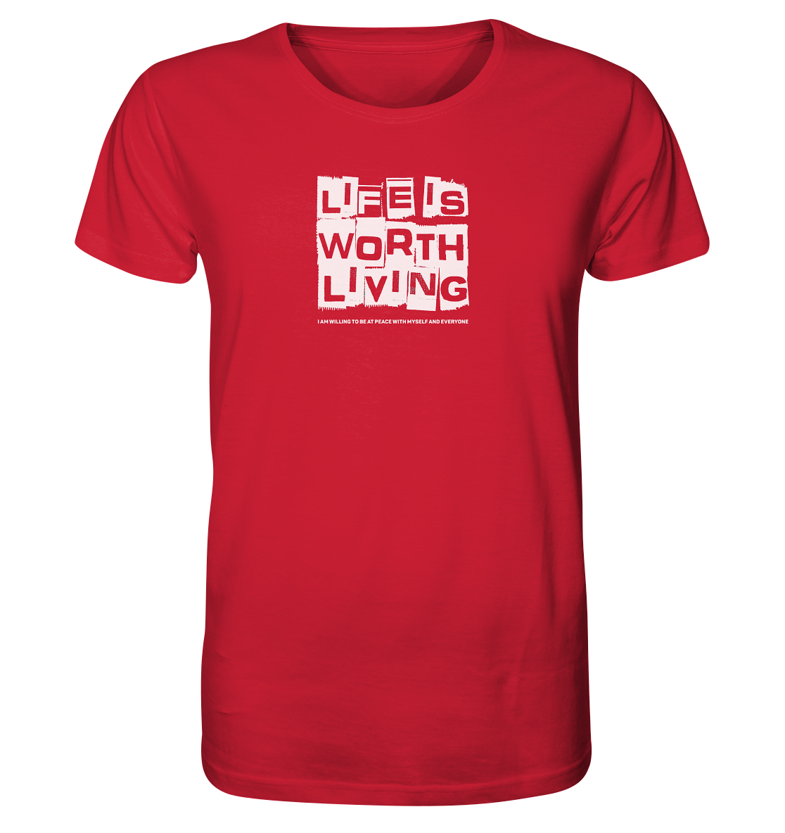 Life is Worth Living - Organic Basic Shirt