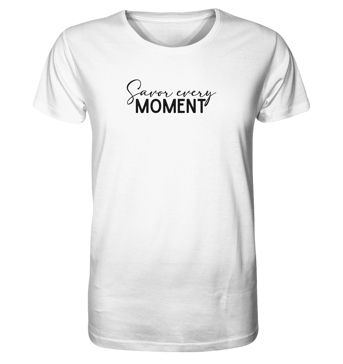 Savor Every Moment - Organic Basic Shirt