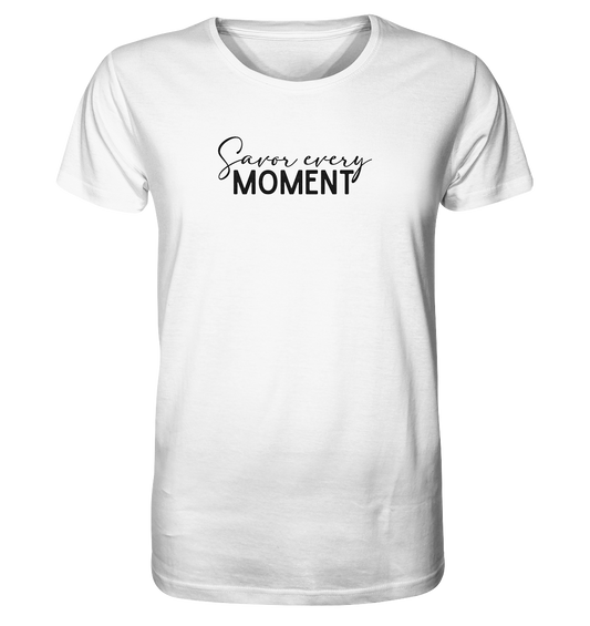 Savor Every Moment - Organic Basic Shirt