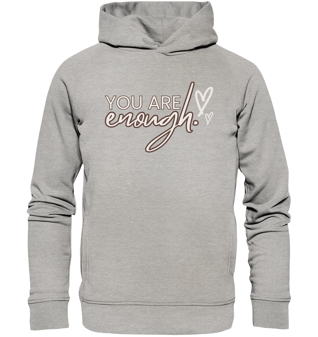 You Are Enough - Organic Fashion Hoodie