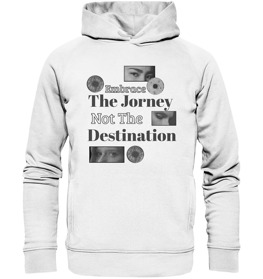 Embrace the Journey - Organic Fashion Hoodie