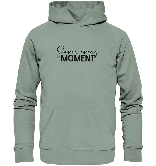 Savor Every Moment - Organic Hoodie