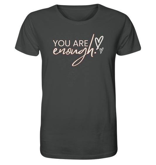 You Are Enough - Organic Shirt