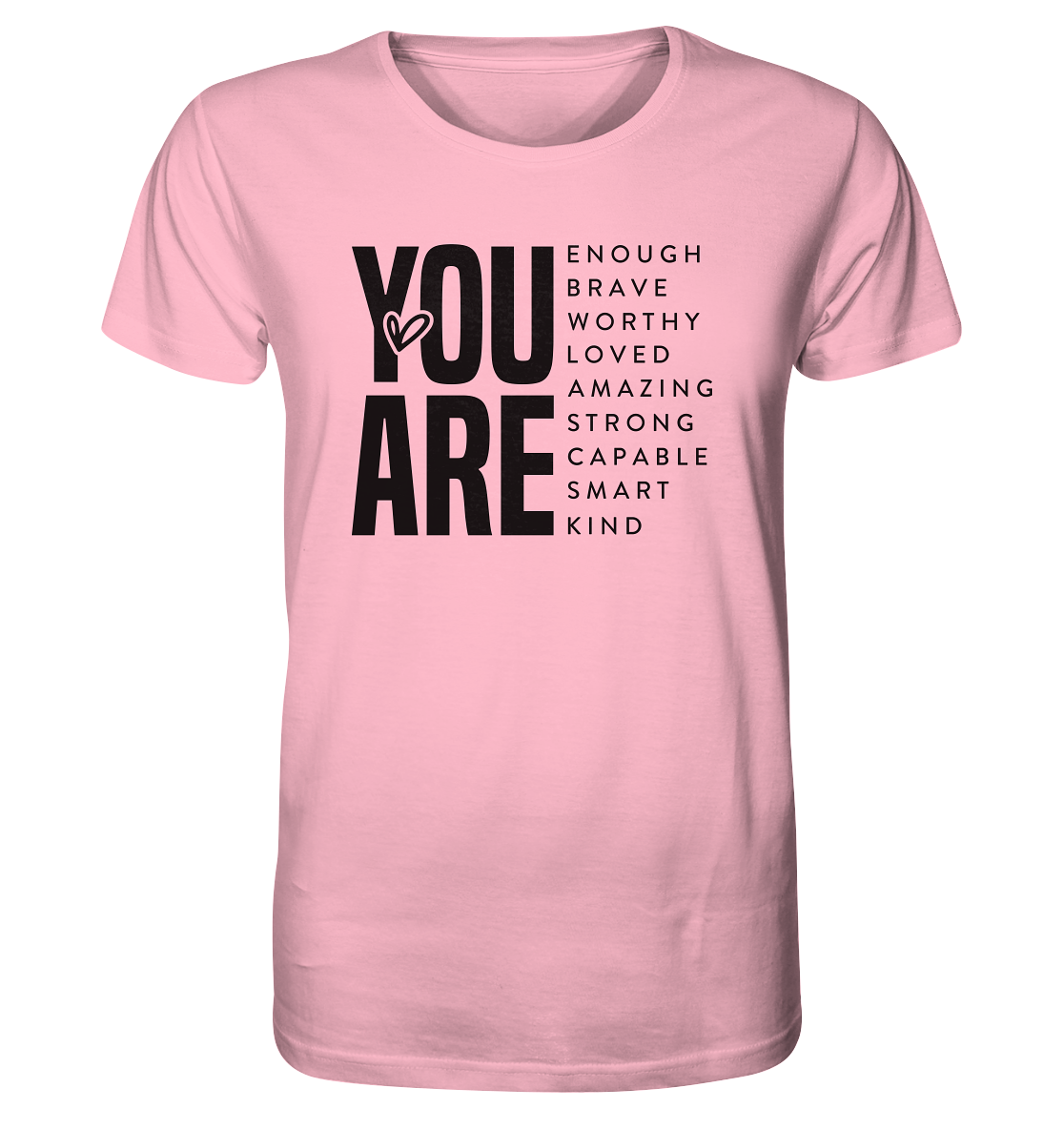 YOU ARE - Empowerment T-Shirt - Organic Shirt